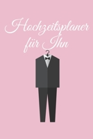 Hochzeitsplaner für Ihn: Hochzeitsplaner für die Hochzeitsplanung/Hochzeitsvorbereitung. 120 Seiten. Hochzeitsfeier planen organisieren. Mit Checklisten. (German Edition) 1672437709 Book Cover