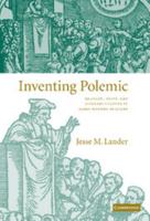 Inventing Polemic: Religion, Print, and Literary Culture in Early Modern England 0521120241 Book Cover
