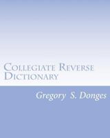 Collegiate Reverse Dictionary 151432590X Book Cover