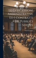 Le Concessioni Amministrative Ed I Contratti Pe' Pubblici Servizi 1022711369 Book Cover