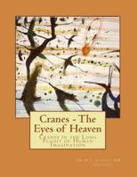 Cranes - The Eyes of Heaven: Cranes in the Long Flight of Human Imagination 1505286484 Book Cover