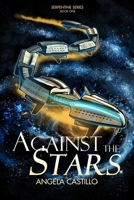 Against the Stars (Serpentine) 1953419658 Book Cover