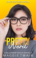 Pretty Nerd: A Billionaire Rogue Novella B08PQ8CD7W Book Cover