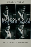 Malcolm X at Oxford Union: Racial Politics in a Global Era 0190640839 Book Cover