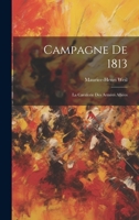 Campagne De 1813: La Cavalerie Des Armées Alliées 1021270849 Book Cover