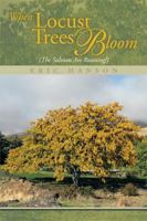 When Locust Trees Bloom (The Salmon Are Running!) 1493182897 Book Cover
