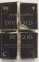 Divided by God: America's Church-State Problem--and What We Should Do About It 0374530386 Book Cover