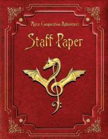 Staff Paper: Blank Music Manuscript Paper, 8.5 X 11, 100 Pages Plus a Guide to Music Notation. 0999833812 Book Cover