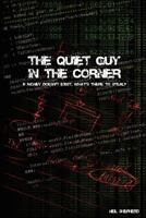 The Quiet Guy In The Corner 095567820X Book Cover