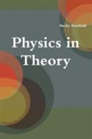 Physics in Theory 0578147211 Book Cover