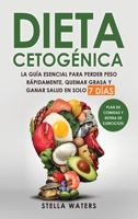 Dieta Cetog�nica: La Gu�a Esencial para Perder Peso R�pidamente, Quemar Grasa y Ganar Salud en solo 7 D�as + Plan de Comidas con Recetas Deliciosas y Rutina De Ejercicios! Ketogenic Diet 1801231729 Book Cover