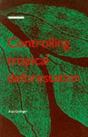 Controlling Tropical Deforestation 1853831425 Book Cover