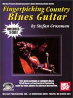 Fingerpicking Country Blues Guitar (Stefan Grossman's Guitar Workshop) (Mel Bay Presents Stefan Grossman's Guitar Workshop Audio Series) 0786648996 Book Cover