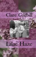 Lilac Haze: Love, loss and what can happen when you dare to hope 1480055522 Book Cover