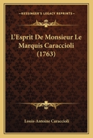 L'Esprit De Monsieur Le Marquis Caraccioli (1763) 1165424711 Book Cover