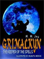 Grimalkyn: The Keeper of the Spells 1403318646 Book Cover