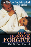 Love, Honor & Forgive: A Guide for Married Couples 0830822275 Book Cover