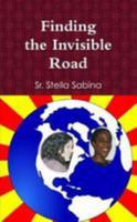 Finding the Invisible Road 1105013243 Book Cover