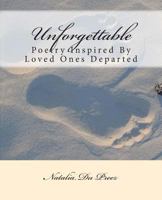 Unforgettable: Poetry Inspired by Loved Ones Departed 1475201591 Book Cover