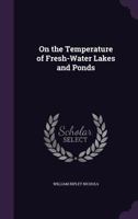 On The Temperature Of Fresh Water Lakes And Ponds 1166557049 Book Cover