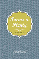 Poems a Plenty: Volume 1 1725257556 Book Cover