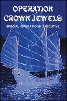 Operation Crown Jewels: Special Operations Executive 1425177123 Book Cover