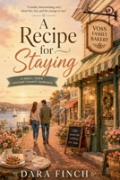 A Recipe for Staying: A Small Town Second Chance Romance B0HBZ9JRWS Book Cover