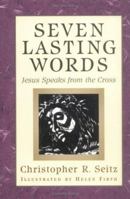 Seven Lasting Words: Jesus Speaks from the Cross 0664224253 Book Cover