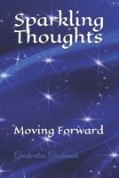 Sparkling Thoughts: Moving Forward 1075773822 Book Cover