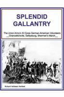 Splendid Gallantry: The Union Army XI Corps 1419624008 Book Cover