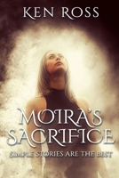 MOIRA'S SACRIFICE: Erotic Suspense (Rosa's Confessions Book 5) B08VYFJQX8 Book Cover