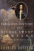 The Fabulous History of the Dismal Swamp Company: A Story of George Washington's Times B0006APBYY Book Cover