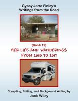 Gypsy Jane Finley's Writings from the Road: Her Life and Wanderings: (Book 12) from 2010 to 2017 1546722300 Book Cover