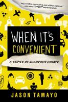 When It's Convenient: A Series of Humorous Essays 0989406903 Book Cover