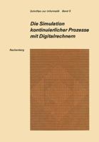 Die Simulation Kontinuierlicher Prozesse Mit Digitalrechnern: Eine Vergleichende Analyse Der Techniken Bei Der Digitalen Simulation Kontinuierlicher Prozesse 3663000052 Book Cover