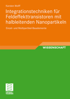 Integrationstechniken Fur Feldeffekttransistoren Mit Halbleitenden Nanopartikeln: Einzel- Und Multipartikel-Bauelemente 3834817678 Book Cover