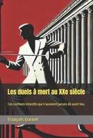 Les duels à mort au XXe siècle: Ces combats interdits qui n’auraient jamais dû avoir lieu (French Edition) B0DXV1RGLC Book Cover