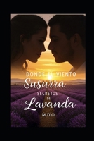 Donde el viento susurra secretos de lavanda (Spanish Edition) B0FDQ7WFHF Book Cover