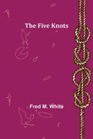 The Five Knots 1517056632 Book Cover