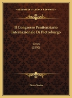Il Congresso Penitenziario Internazionale Di Pietroburgo: Cenni (1890) 1160878412 Book Cover