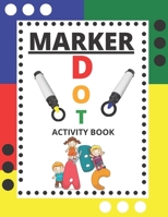 Dot Markers Activity Book: Dot Markers Coloring Book For Toddlers ABC Alphabet Things That Go Dot Book B08YQM3V5L Book Cover