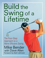 Build the Swing of a Lifetime: The Four-Step Approach to a More Efficient Swing 1630269018 Book Cover