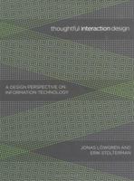 Thoughtful Interaction Design: A Design Perspective on Information Technology 0262622092 Book Cover