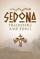 Sedona: Tricksters and Fools 0991623088 Book Cover