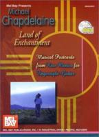 Michael Chapdelaine : Land of Enchantment : Musical Postcards from New Mexico for Fingerstyle Guitar w/CD 0786607777 Book Cover