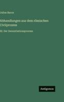 Abhandlungen aus dem römischen Civilprozess: III. Der Denuntiationsprocess (German Edition) 3566056162 Book Cover