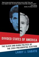 Divided States of America: The Slash and Burn Politics of the 2004 Presidential Election 0321277643 Book Cover