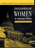 Encyclopedia of Women in American Politics (American Political Landscape Series) 1573561312 Book Cover