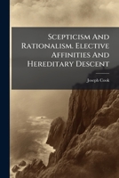 Scepticism and Rationalism. Elective Affinities and Hereditary Descent 1175246859 Book Cover