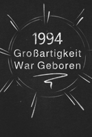 1994 Großartigkeit War Geboren: Schicken Sie es als Geschenk an die Person, die gerade in den Sinn kam 1650687648 Book Cover